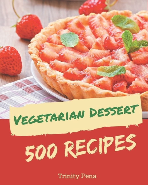 Front cover_500 Vegetarian Dessert Recipes