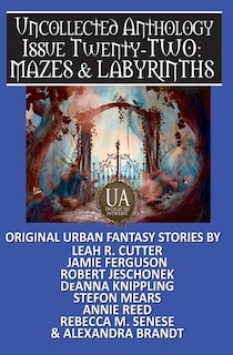 Mazes & Labyrinths: Uncollected Anthology