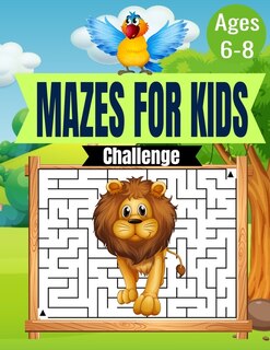 Couverture_Mazes for kids ages 6-8 Challenge
