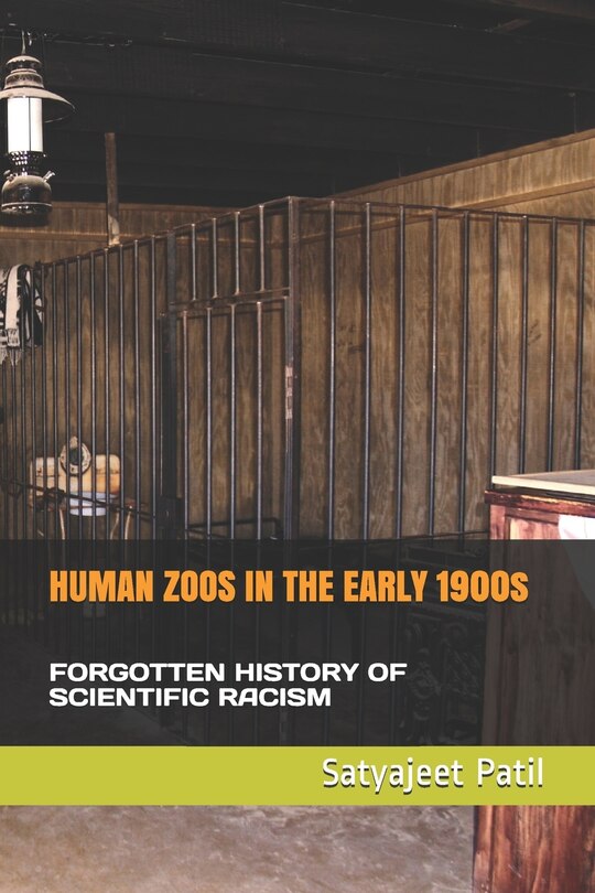 HUMAN ZOOS IN THE EARLY 1900s: Forgotten History of Scientific Racism