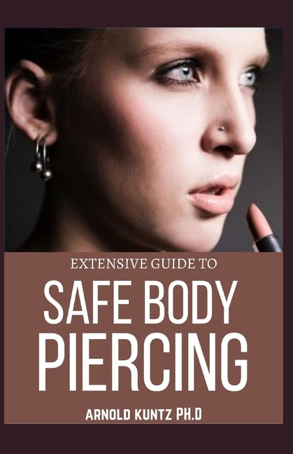 Front cover_Extensive Guide to Safe Body Piercing