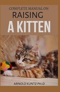 Front cover_Complete Manual on Raising a Kitten