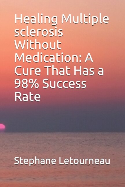 Front cover_Healing Multiple sclerosis Without Medication