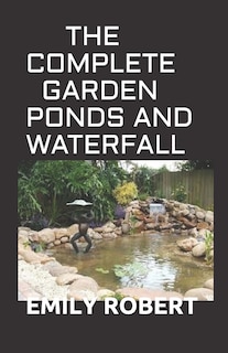 Couverture_The Complete Garden Ponds and Waterfall