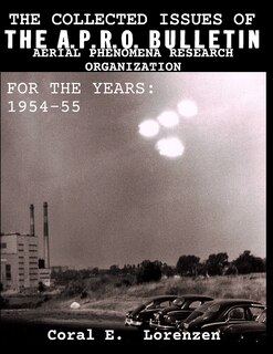 Front cover_The Collected Issues of THE A.P.R.O BULLETIN AERIAL PHENOMENA RESEARCH ORGANIZATION For The Years