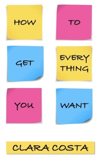 Front cover_How to get everything you want