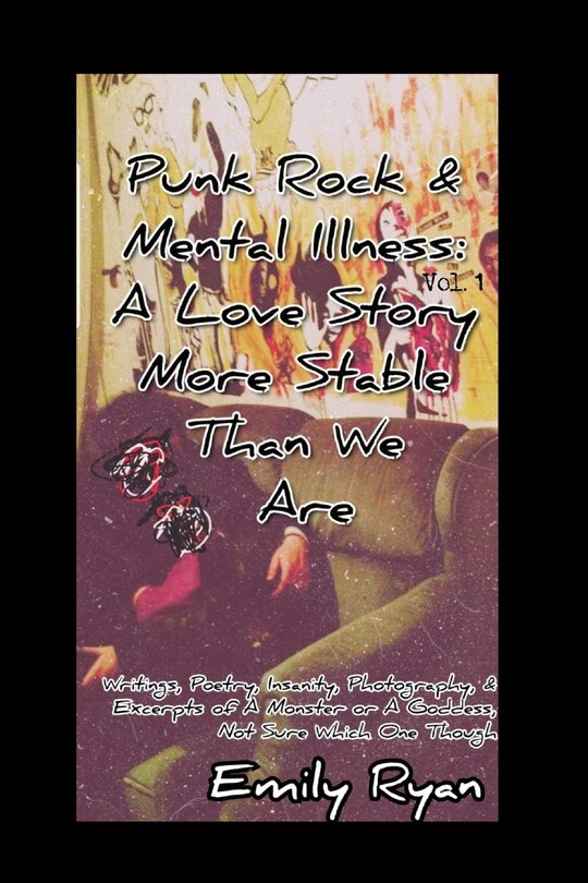 Front cover_Punk Rock and Mental Illness Vol. 1 A Love Story More Stable Than We Are