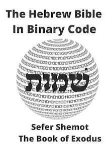 Couverture_The Hebrew Bible In Binary Code
