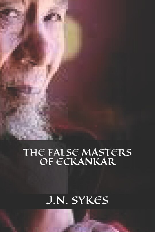 Front cover_The False Masters of Eckankar
