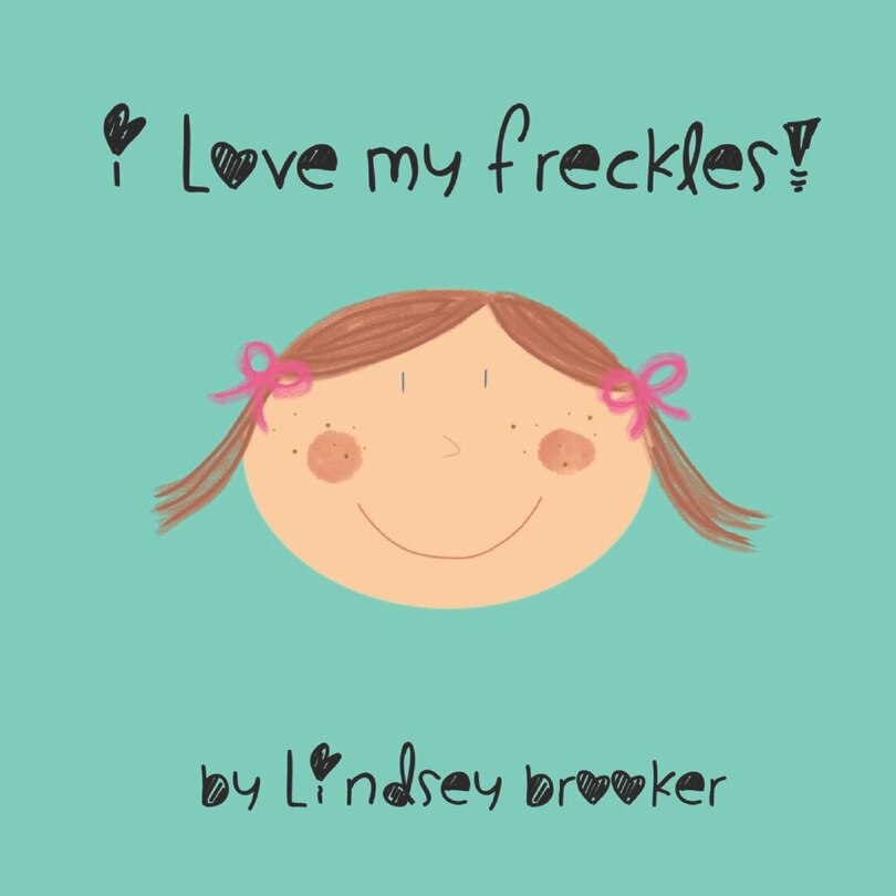 Front cover_I Love My Freckles