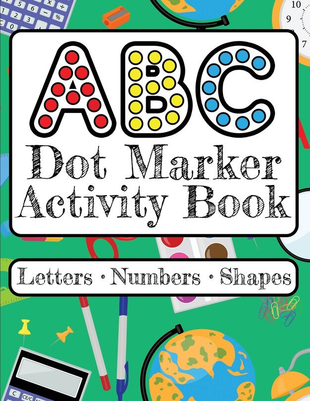 Front cover_ABC Dot Marker Activity Book - Letters Numbers Shapes