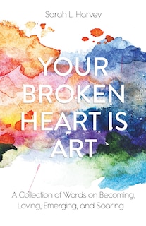 Couverture_Your Broken Heart is Art