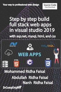 Front cover_Step by step build full stack web apps in visual studio 2019 with asp.net, mysql, html, and css