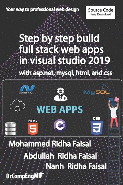 Front cover_Step by step build full stack web apps in visual studio 2019 with asp.net, mysql, html, and css