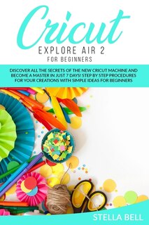 Front cover_Cricut Explore Air 2 for Beginners