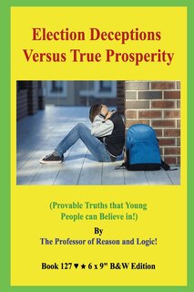 Couverture_Election Deceptions Versus True Prosperity!