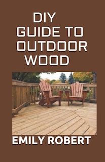 Couverture_DIY Guide to Outdoor Wood