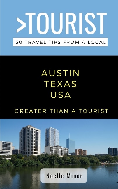 Front cover_Greater Than A Tourist- Austin Texas