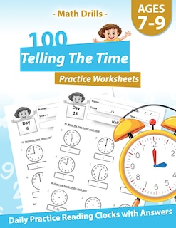 Front cover_Math Drills - 100 Telling The Time Practice Worksheets - Daily Practice Reading Clocks With Answers