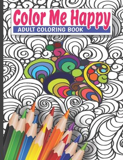 Couverture_Color Me Happy Adult Coloring Book