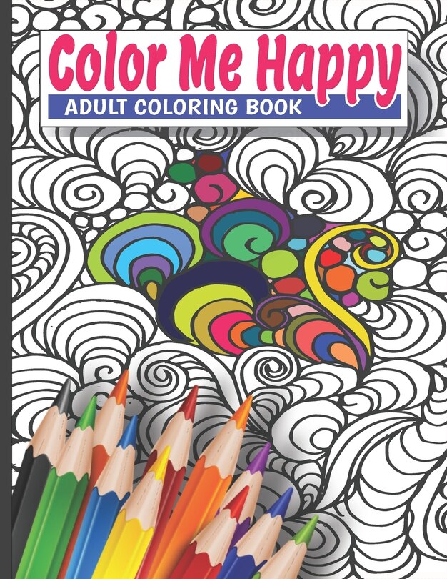 Couverture_Color Me Happy Adult Coloring Book