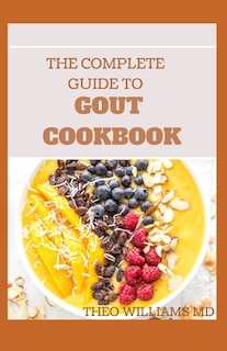 Front cover_The Complete Guide To Gout Cookbook