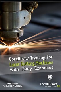Front cover_CorelDraw Training For Laser Cutting Machines With Many Examples