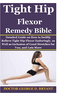 Front cover_Tight Hip Flexor Remedy Bible