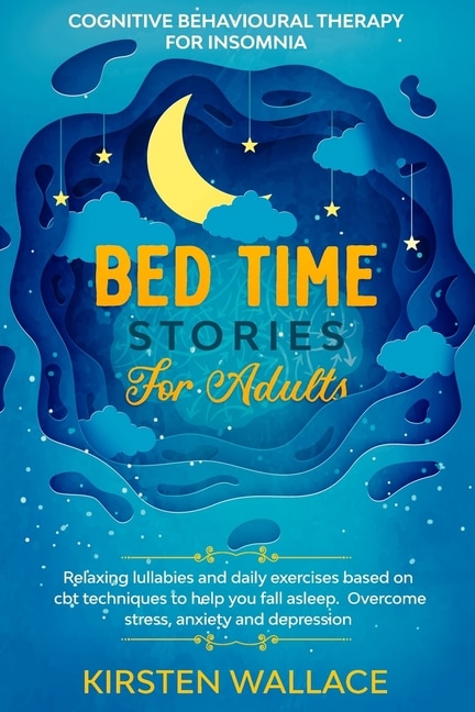 Front cover_Bedtime Stories for Adults - Cognitive Behavioural Therapy for Insomnia