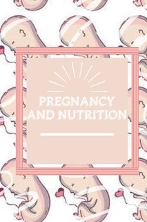 Front cover_Pregnancy and Nutrition