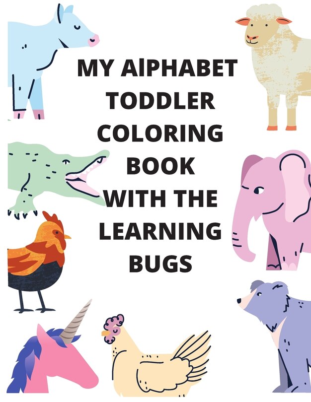 Couverture_My Alphabet Toddler Coloring Book With The Learning Bugs