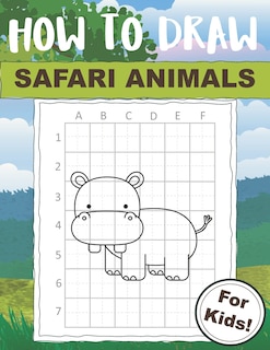 Front cover_How to Draw Safari Animals For Kids