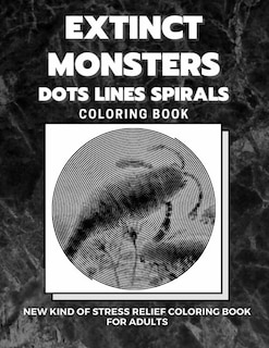 Front cover_Extinct Monsters - Dots Lines Spirals Coloring Book