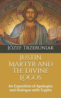 Couverture_Justin Martyr and the Divine Logos