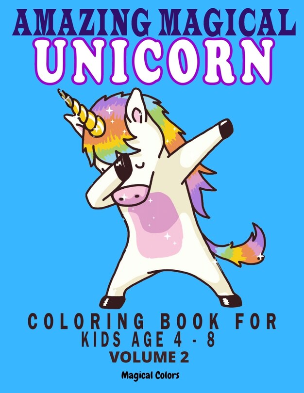 Couverture_Amazing Magical Unicorn Coloring Book For Kids Age 4 - 8 Volume 2