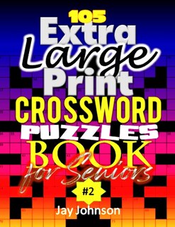 105 Extra Large Print Crossword Puzzle Book For Seniors: A Special Easy-To-Read Crossword Puzzle Book for Adults Large Print Medium Difficulty with Unique Crossword Dictionary Clues (US Spelling) That Offer The Perfect Mix Of Challenge And Relaxation V