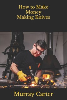 Front cover_How to Make Money Making Knives