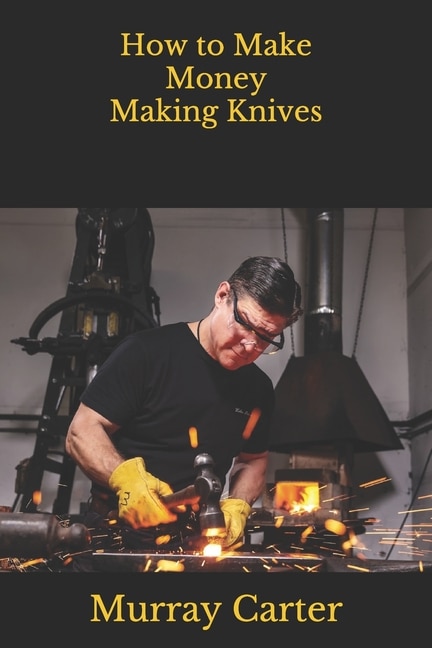 Front cover_How to Make Money Making Knives