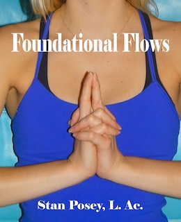 Foundational Flows: Using Jin Shin Jyutsu And The Astrological Birth Chart To Create Flow Between Soul And Spirit