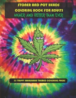 Couverture_Stoner and Pot Heads Coloring Book For Adults Higher And Better Than Ever