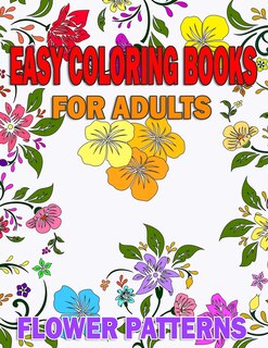 Couverture_Easy coloring books for adults Flower Patterns