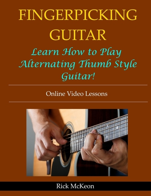 Fingerpicking Guitar: Learn How to Play Alternating Thumb Style Guitar!