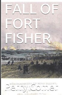 Front cover_Fall of Fort Fisher