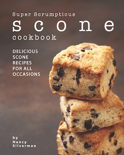 Couverture_Super Scrumptious Scone Cookbook