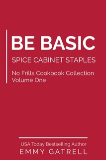 Be Basic: Spice Cabinet Staples