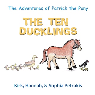 The Adventures of Patrick the Pony: The Ten Ducklings