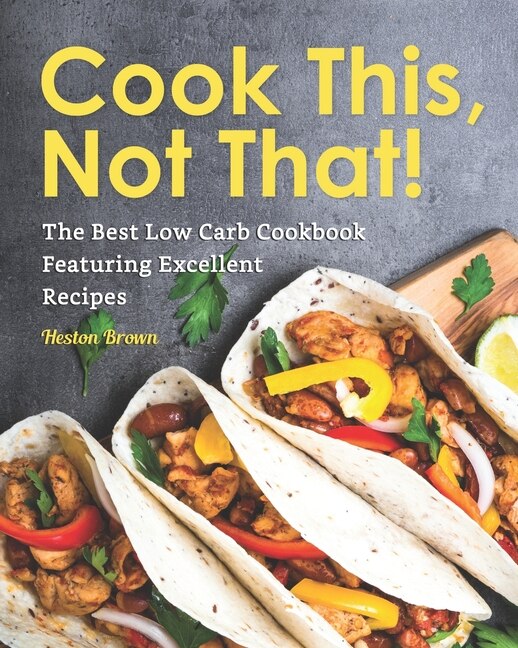Front cover_Cook This, Not That!