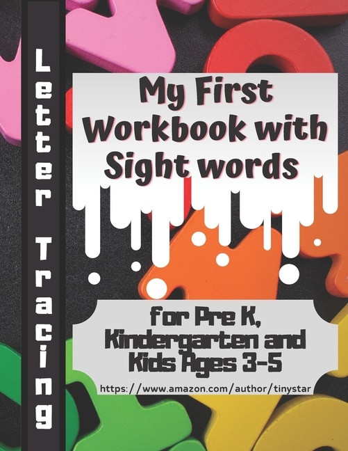 My First Workbook with Sight words for Pre K, Kindergarten and Kids Ages 3-5: abc and 123 Early Childhood Education and homeschooling