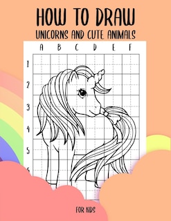 Front cover_How to draw unicorns and cute animals for kids