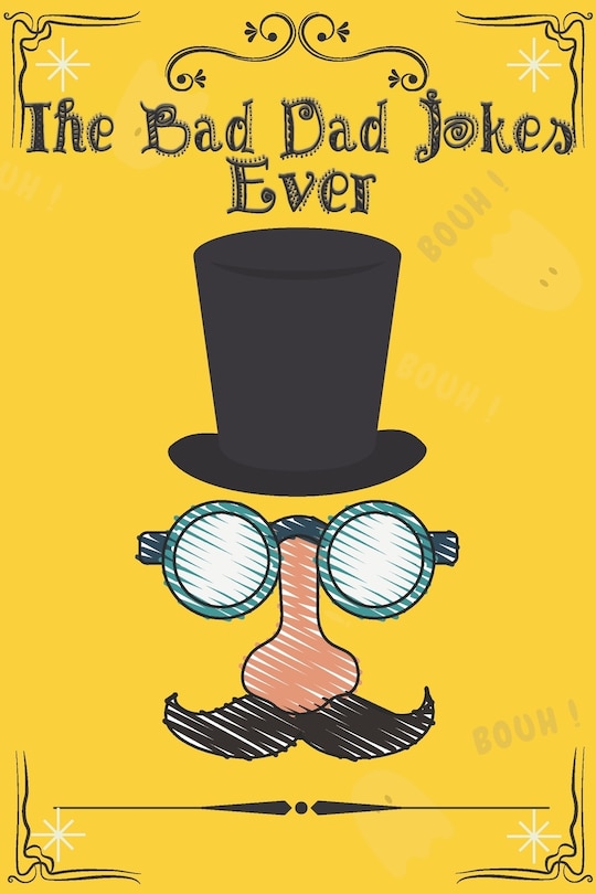 Front cover_The Bad Dad Jokes Ever